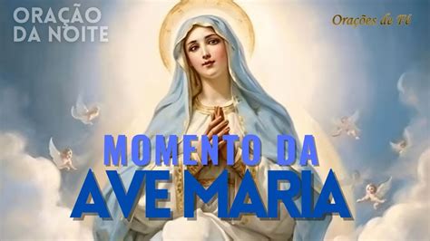 Momento Da Ave Maria Ora O Da Noite Dia De Janeiro Ora Es