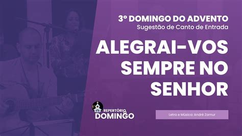 Repert Rio De Domingo Alegrai Vos Sempre No Senhor Domingo Do