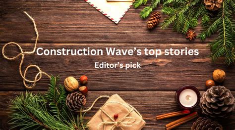 Construction Waves Top Stories Editors Pick Construction Wave