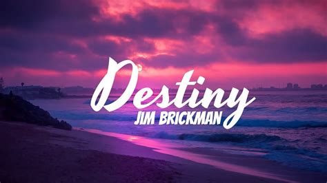 Jim Brickman Destiny Lyrics Youtube