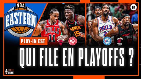 Play In Qui Va Se Qualifier Pour Les Playoffs L Est Sixers Heat