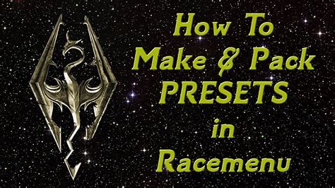 Skyrim How To Make Pack Presets In Racemenu Youtube