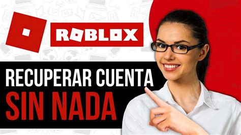 Cómo Recuperar Tu Cuenta De Roblox Sin Correo Ni Número De Teléfono