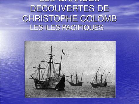 PPT LES GRANDES DECOUVERTES DE CHRISTOPHE COLOMB PowerPoint