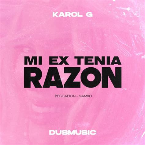 Stream Mi Ex Tenía Razón Karol G X Dus Mambo Remix by Dus Music