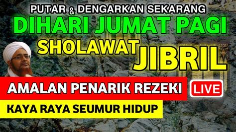 Sholawat Nabi Jum At Pagi Sholawat Jibril Pengabul Segala Hajat