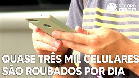 Quase três mil celulares são furtados ou roubados por dia YouTube