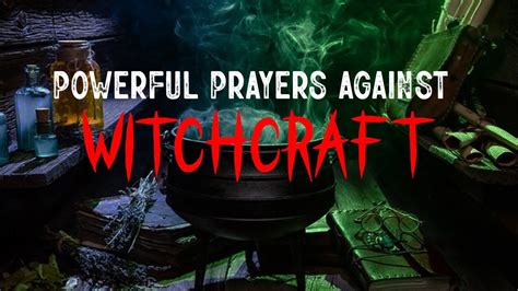 Powerful Prayers Against Witchcraft Youtube