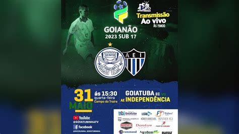 Goiatuba Ec X Ae Independ Ncia Rodada Campeonato Goiano Sub Da