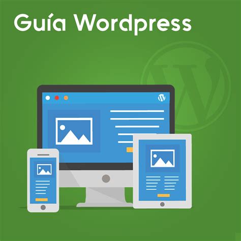 Guía Wordpress 2018 Aprende a Instalar y Personalizar Sitios Web