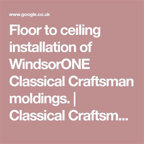 Floor To Ceiling Installation Of Windsorone Classical Craftsman