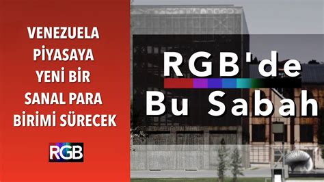 Venezuela piyasaya yeni bir sanal para birimi sürecek I RGB de Bu Sabah