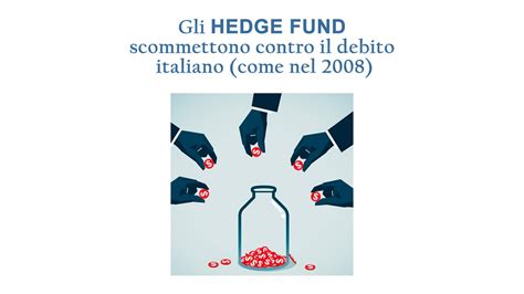 Financial Times Gli Hedge Fund Attaccano Il Debito Italiano