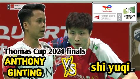 Final Badminton Thomas Cup 2024 Anthony GINTING INA Vs Shi YUQI