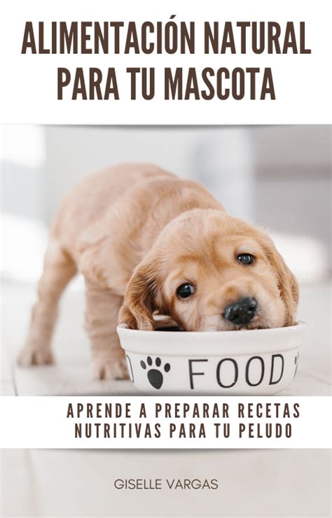 Alimentación Natural Para Mascotas