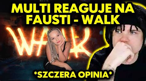 Multi Reaguje Na Fausti Walk Szczera Opinia Youtube