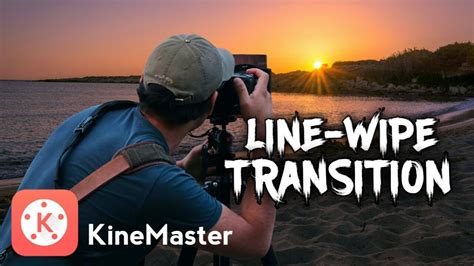 Line Wipe Transition Effect Kinemaster Editing Tutorial Youtube