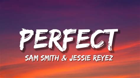 Sam Smith Jessie Reyez Perfect Lyrics YouTube