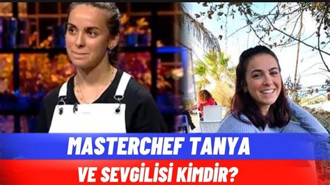 Masterchef Tanya Ve Sevg L S K Md R Nerel Ka Ya Inda Ne Yapiyor