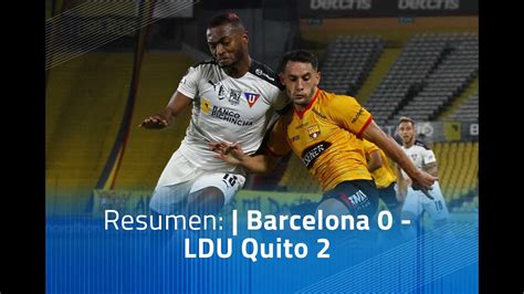 Resumen Barcelona 0 LDU Quito 2 YouTube