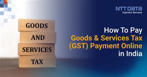 How To Pay Goods Services Tax GST Payment Online In India NTT