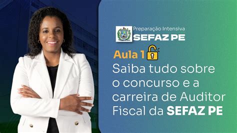 Saiba Tudo Sobre O Concurso E A Carreira De Auditor Fiscal Da Sefaz Pe