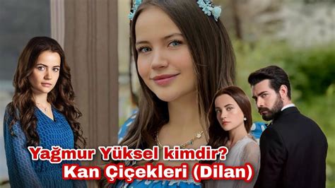 Yağmur Yüksel kimdir Kanal 7 Kan Çiçekleri Dilan YouTube