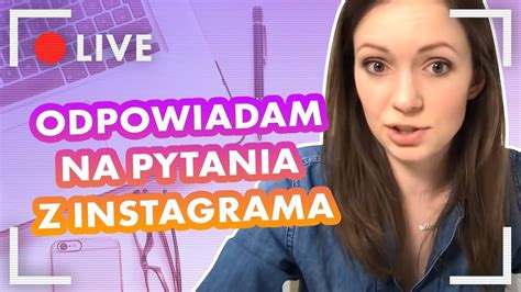 Live Odpowiadam Na Pytania Z INSTAGRAMA YouTube