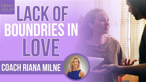 Lack Of Boundaries In Love Lessons In Life And Love Coach Riana Youtube