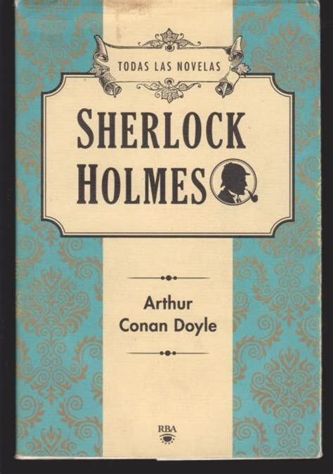 Sherlock Holmes Todas Las Novelas Estudio En Escarlata El Signo De