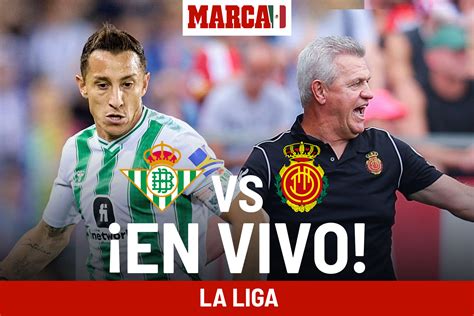 LaLiga EA Sports 2023 Betis vs Mallorca EN VIVO Partido hoy de Andrés