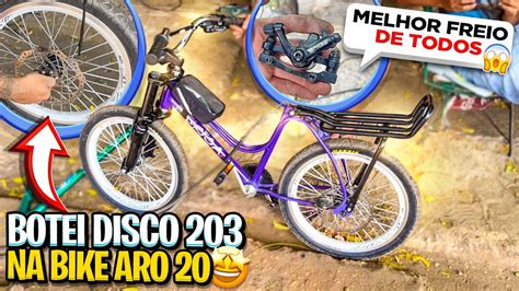 Botei Freio A Disco Na Nova Bike Aro Melhor Freio De Todos