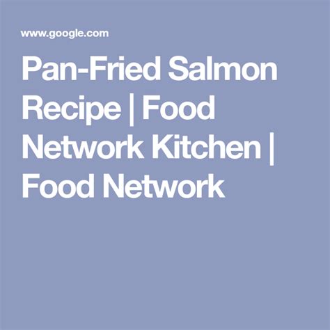 Pan Fried Salmon Recipe Pan Fried Salmon Food Network Recipes