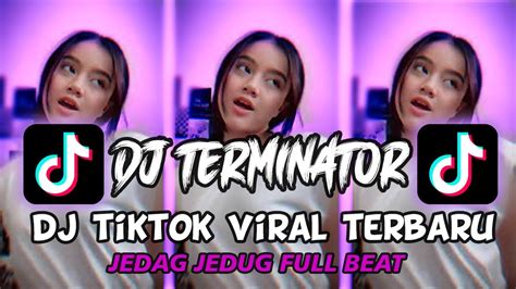 Dj Terminator Jedag Jedug Tiktok Viral Terbaru DJ Tiktok Viral