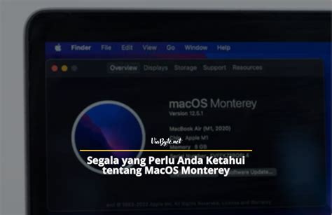 Segala Yang Perlu Anda Ketahui Tentang Macos Monterey