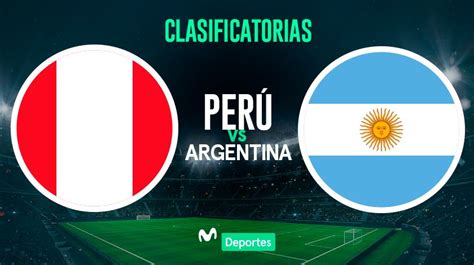 Perú vs Argentina EN VIVO Fecha hora y canal de transmisión para el