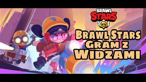 Gram Z Widzami W Brawl Stars Wbijaj Youtube