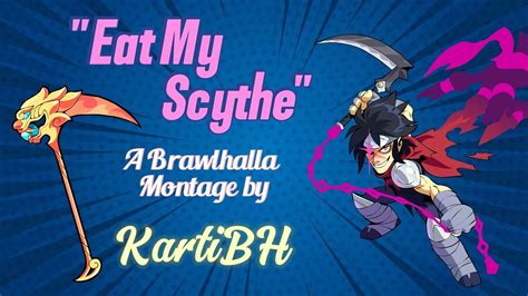 EAT MY SCYTHE A BRAWLHALLA SCYTHE MONTAGE Brawlhalla Edit