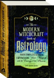 The Modern Witchcraft Book Of Astrology Your Complete Guide To