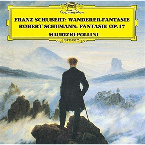 Schubert Wanderer Fantasie Schumann Fantasie Schubert Pollini