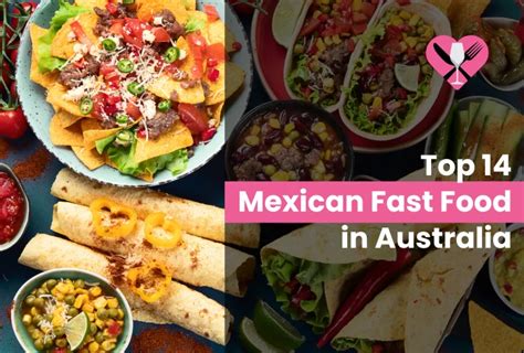 Top 14 Mexican Fast Food in Australia (2024) - Food and Wine with Love