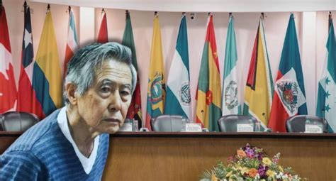 Alberto Fujimori Qu Implica Que La Corte Idh Haya Declarado En