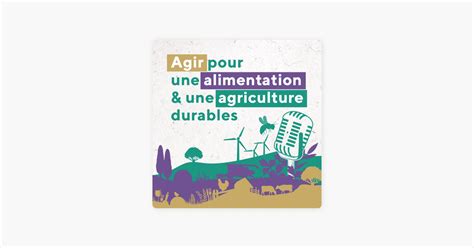 Agir Pour Une Agriculture Une Alimentation Durables On Apple Podcasts