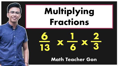 Multiplying Fractions How To Multiply Three Fractions Mathteachergon Youtube