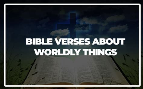 35 Bible Verses About Worldly Things Bible Repository