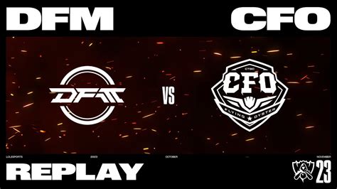 Worlds Play In Day Dfm Vs Cfo Youtube