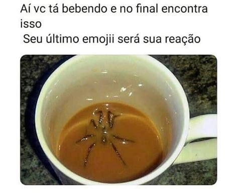 Aí vc tá bebendo e no final encontra isso Seu último emoji será sua