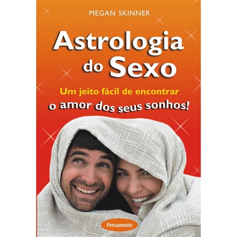 Livro Astrologia Do Sexo Um Jeito Fácil De Encontrar O Amor Dos Seus