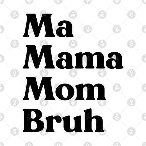 Ma Mama Mom Bruh Funny Mothers Day Mothers Day Pin Teepublic