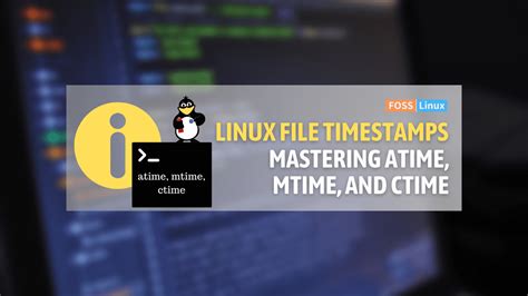 Linux File Timestamps How To Use Atime Mtime And Ctime